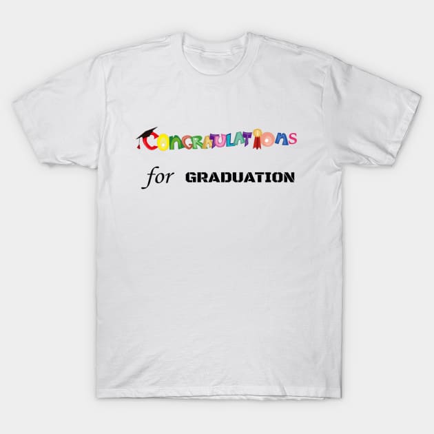 Congratulations For Graduation T-Shirt by Artistic Design